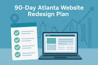 A 90-day calendar or checklist with icons representing strategy, development, and promotion for an Atlanta website redesign.